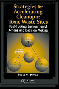 Strategies for Accelerating Cleanup at Toxic Waste Sites : Fast-Tracking Environmental Actions...
