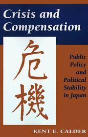 Crisis and Compensation: Public Policy and Political Stability in Japan, 1949-1986.