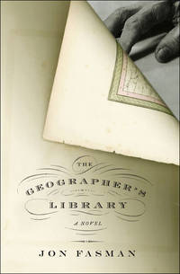 The Geographer&#039;s Library by Fasman, Jon - 2005