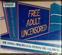 Free, adult, uncensored: The living history of the Federal Theatre Project