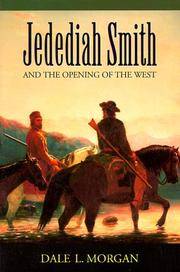 Jedediah Smith and the Opening of the West by Dale L. Morgan - Paperback - Reprint - 1964 - from Walther's Books (SKU: 005472)