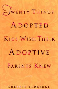 Twenty Things Adopted Kids Wish Their Adoptive Parents Knew