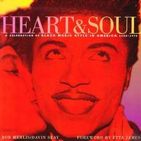 Heart &amp; Soul: A Celebration of Black Music Style in America 1930-1975 by Bob Merlis; Davin Seay; Etta James [Foreword] - 1997-08-01