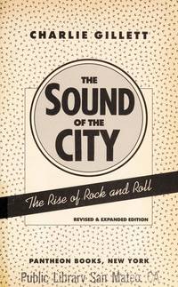 The Sound of the City : Rise of Rock and Roll by Gillett, Charlie