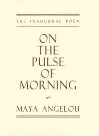 ON THE PULSE OF MORNING,THE INAUGURAL POEM