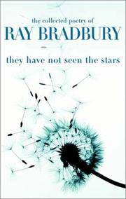 They Have Not Seen the Stars: The Collected Poetry of Ray Bradbury (Advance Reading Copy)