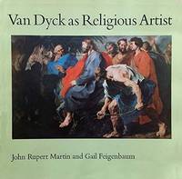 Van Dyke as Religious Artist (Publications of the Art Museum, Princeton University) Martin, John Rupert and Feigenbaum, Gail