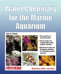 Water Chemistry for the Marine Aquarium: Everything About Seawater, Cycles, Conditions,...