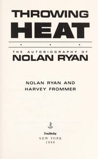 Throwing Heat: The Autobiography of Nolan Ryan