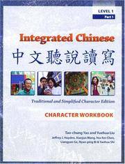 Integrated Chinese: Level 1, Part 1 (Traditional &amp; Simplified Character) Character Workbook by Yao, Tao-chung; Liu, Yuehua; Bi, Nyan-ping; Chen, Yea-fen; Ge, Liangyan; Shi, Yaohua; Wang, Xiaojun; Hayden, Jeffrey J - 2004-10-01