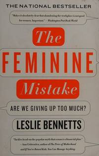 cover of The Feminine Mistake: Are We Giving Up Too Much?