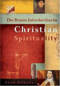 Brazos Introduction to Christian Spirituality