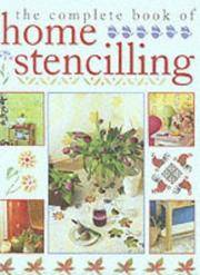 The Complete Book Of Home Stenciling