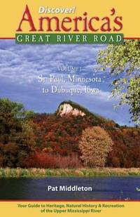 Discover! America's Great River Road: St. Paul, Minnesota, to Dubuque, Iowa : The Upper...