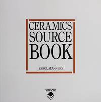 CERAMICS SOURCE BOOK A Visual Guide to the World's Great Ceramic Traditions