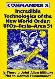 Incredible Technologies Of The New World Order: UFOs - Tesla - Area 51