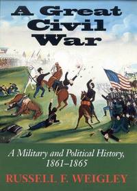 A Great Civil War; a Military and Political History, 1861-1865