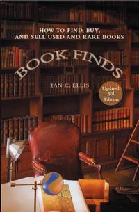 Book Finds, 3rd Edition : How to Find, Buy, and Sell Used and Rare Books by Ellis, Ian C