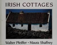 Irish Cottages Artus Edition by W/Shaffrey M Pfeiffer