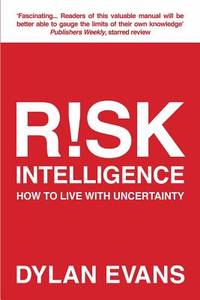 Risk Intelligence : How to Live with Uncertainty