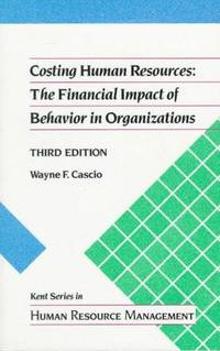 Costing Human Resources: The Financial Impact of Behavior in Organizations (Kent Series in Human Resource Management) by Wayne F Cascio - Paperback - 1st Edition - 1991 - from Whitneys BookShelf (SKU: 010223)