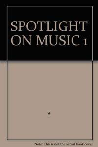 SPOTLIGHT ON MUSIC 1 by a