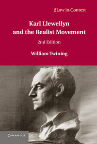 KARL LLEWELLYN AND THE REALIST MOVEMENT (LAW IN CONTEXT)