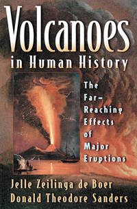 Volcanoes in Human History: The Far-Reaching Effects of Major Eruptions (Princeton Science Library)