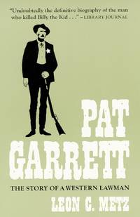 Pat Garrett the Story of a Western Lawman