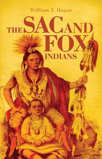 The Sac and Fox Indians (Volume 48) (The Civilization of the American Indian Series)