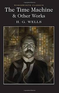 The Time Machine and Other Stories (Wordsworth Classics)