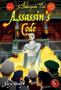 Assassin's Code: Book 1 (The Shakespeare Plot) Woolf, Alex