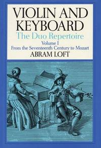 Violin and Keyboard, 2 Vols.  The Duo Repertoire by Loft, Abram - 1991