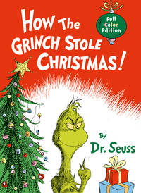 How the Grinch Stole Christmas! Full Color Edition (Classic Seuss)