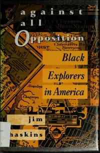 cover of Against All Opposition: Black Explorers in America