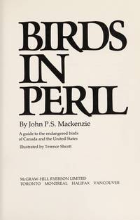 Birds in Peril: A Guide to the Endangered Birds of Canada and the United States