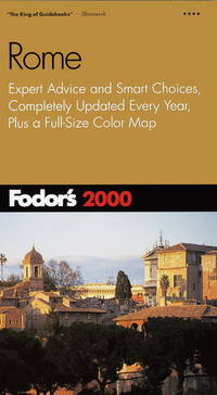 Fodor&#039;s Rome 2000 : Expert Advice and Smart Choices, Completely Updated Every Year, Plus a Full-Size Map de Fodor&#39;s - 2000-03-14