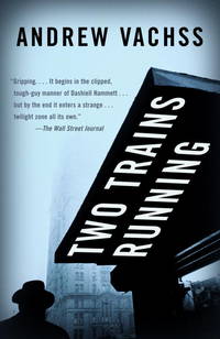 Two Trains Running de Andrew Vachss - 2006-06-06