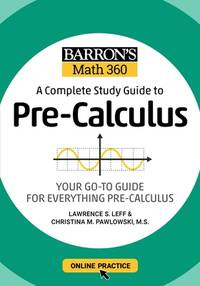 Barron's Math 360: A Complete Study Guide to Pre-Calculus with Online Practice (Barron's Test Prep)