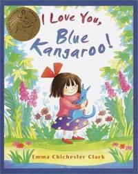 I Love You, Blue Kangaroo by Emma Chichester Clark - 1999