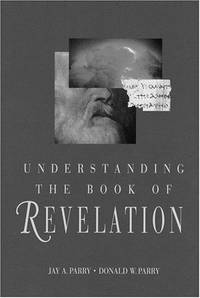 Understanding the Book of Revelation by Jay A. Parry - 1998-11-01