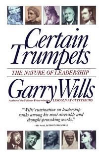 Certain Trumpets: The Nature of Leadership