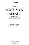 The Matusow Affair : Memoir of a National Scandal by Kahn, Albert