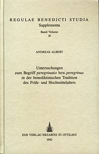 Untersuchungen zum Begriff peregrinatio zw. peregrinus in der benediktinischen Tradition des Früh- und Hochmittelalters