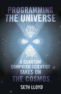 Programming the Universe (ISBN: 9780224064385)