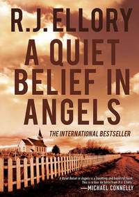 A Quiet Belief in Angels: A Novel by J, Ellory R,