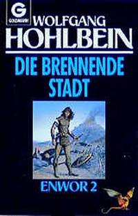 Die Enwor- Saga (Bd. 2). Die brennende Stadt