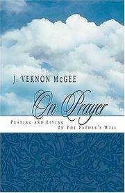 J. Vernon Mcgee On Prayer Praying And Living In The Father&#039;s Will by McGee, J. Vernon - 2002-05-07