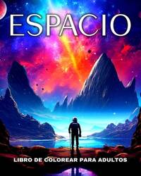 Libro de Colorear del Espacio para Adultos: Dibujos del Espacio para Colorear con Astronautas,...