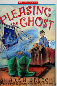 Pleasing the Ghost by Creech, Sharon - 2004